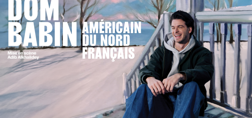 AMÉRICAIN DU NORD FRANÇAIS | Premier one-man-show de Dom Babin