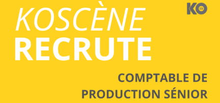 KOSCÈNE RECRUTE UN.E COMPTABLE DE PRODUCTION!