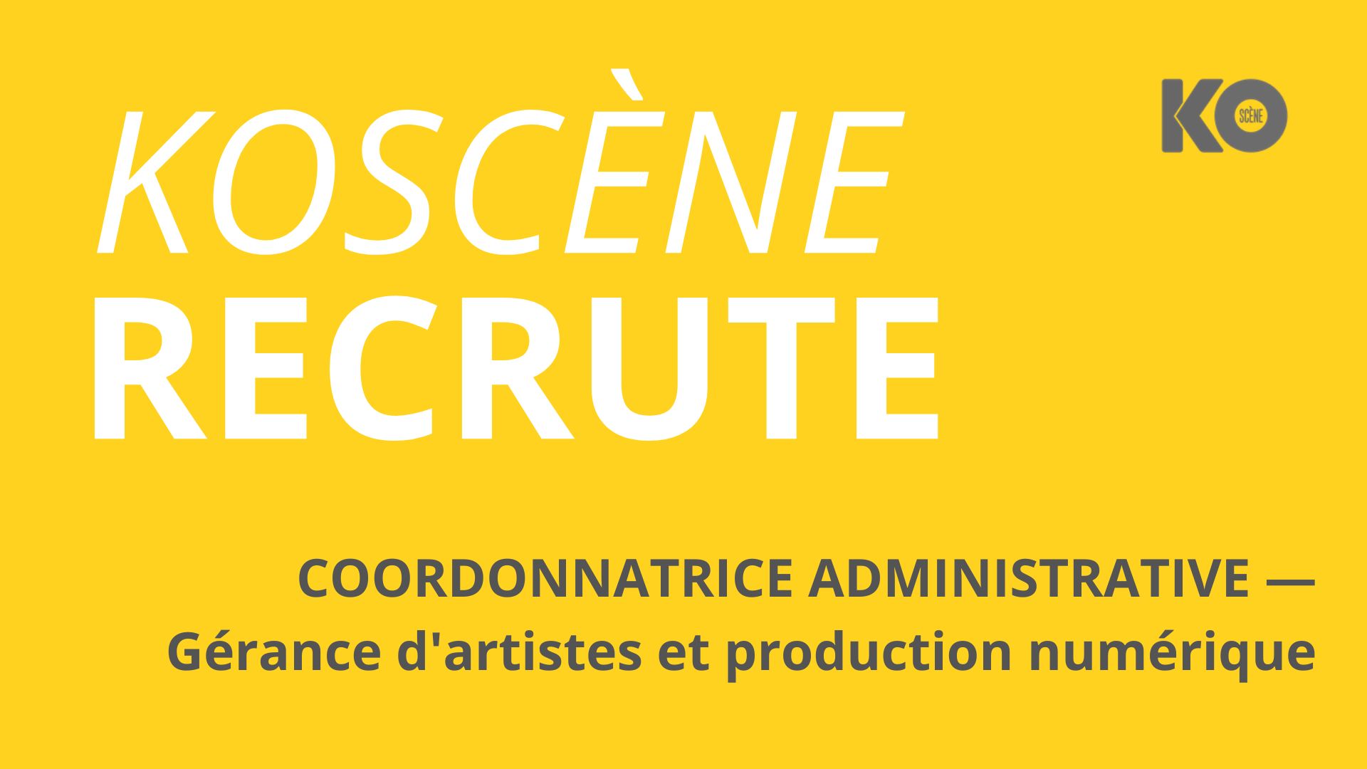 KOSCÈNE RECRUTE UN.E COORDONNATRICE ADMINISTRATIVE