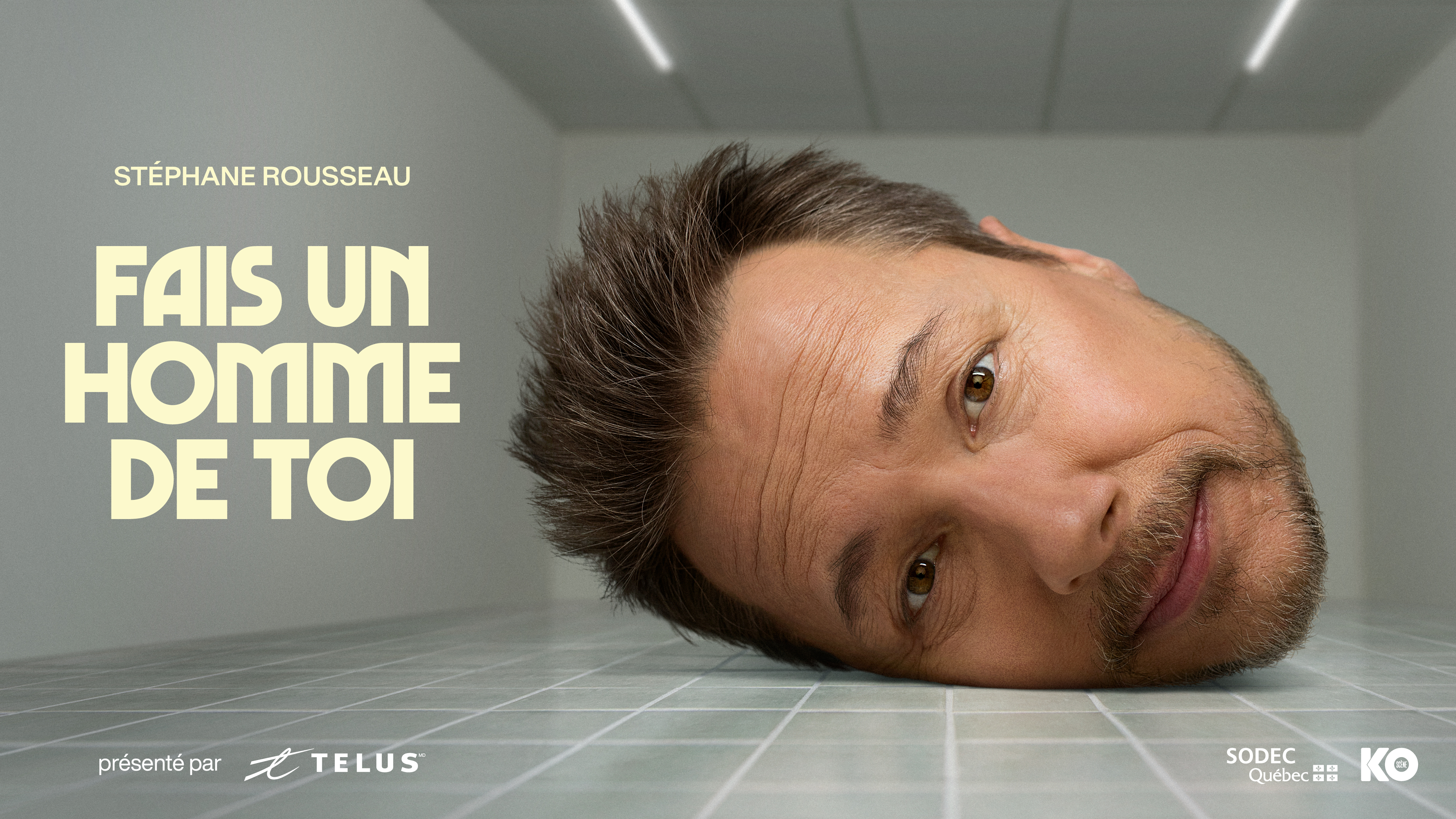 FAIS UN HOMME DE TOI – SEPTIÈME ONE-MAN SHOW DE STÉPHANE ROUSSEAU